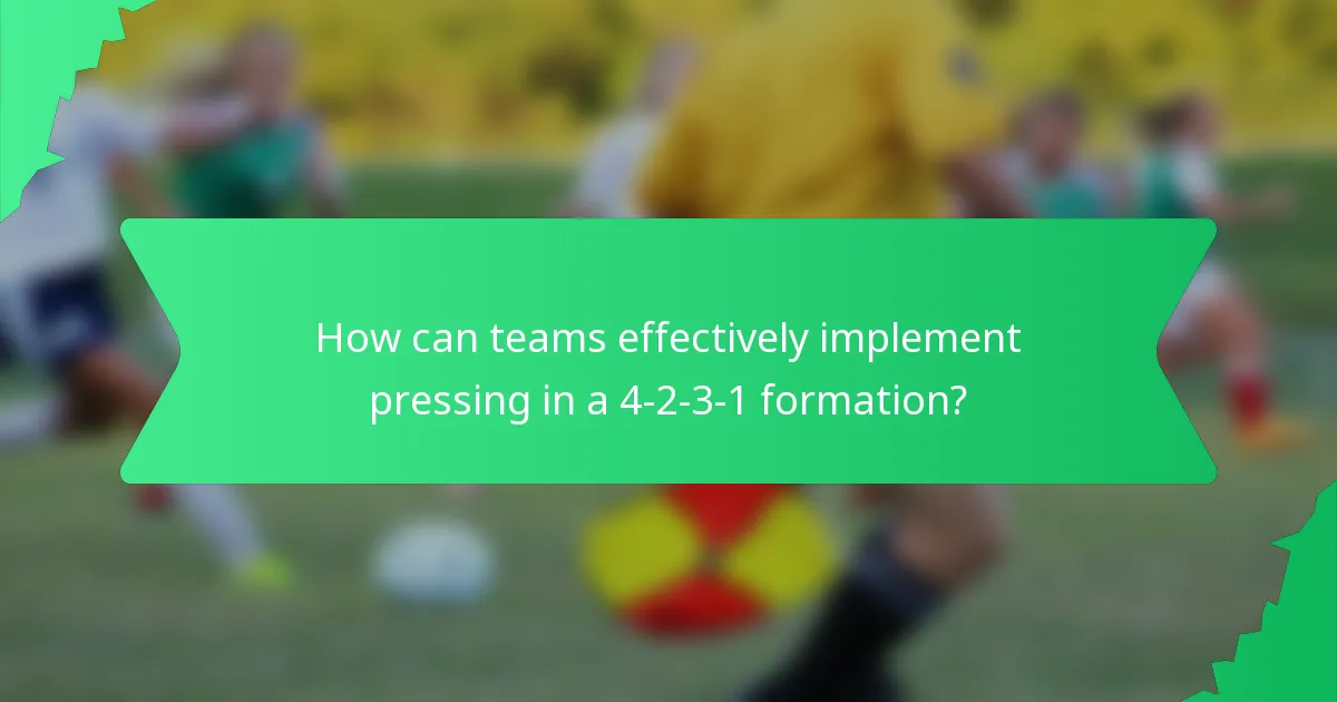 How can teams effectively implement pressing in a 4-2-3-1 formation?