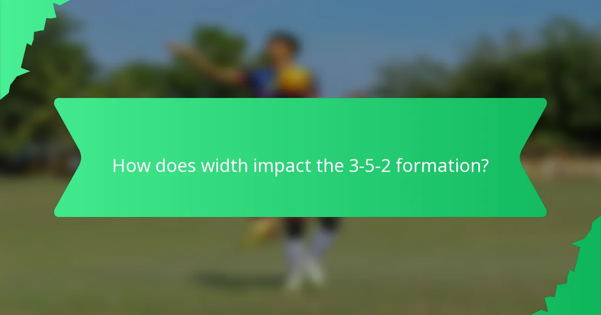 How does width impact the 3-5-2 formation?