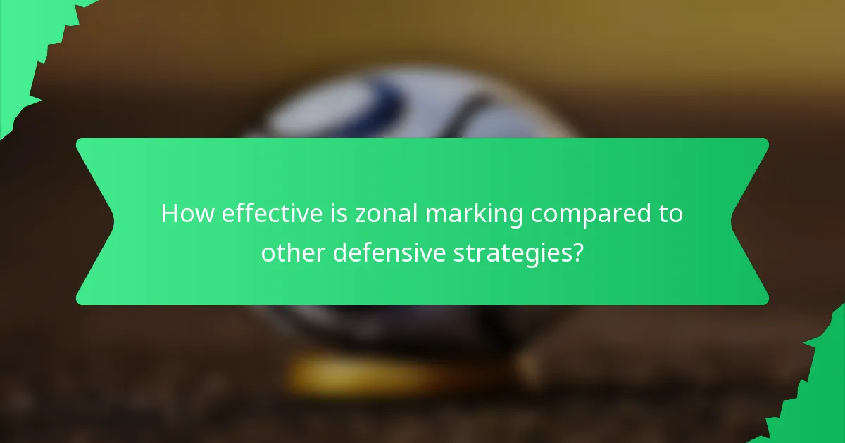 How effective is zonal marking compared to other defensive strategies?