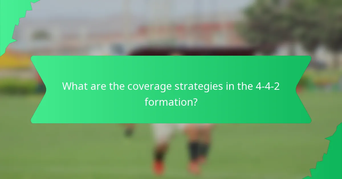 What are the coverage strategies in the 4-4-2 formation?