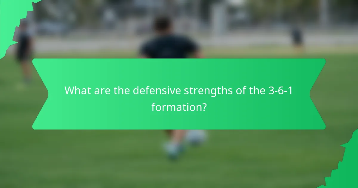 What are the defensive strengths of the 3-6-1 formation?
