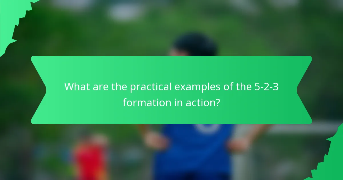 What are the practical examples of the 5-2-3 formation in action?