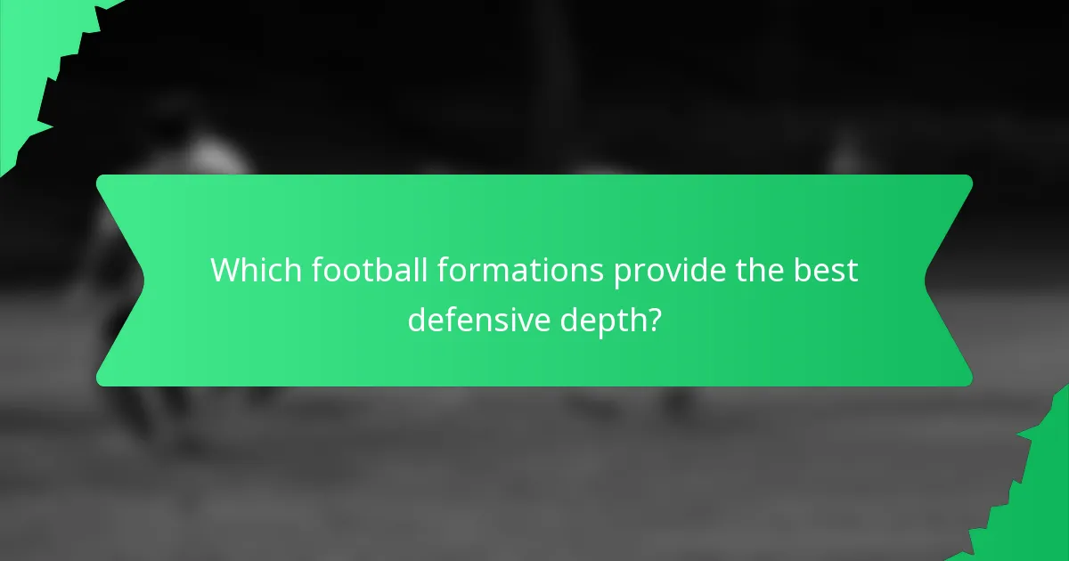 Which football formations provide the best defensive depth?